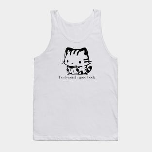 I only need a good book Tank Top